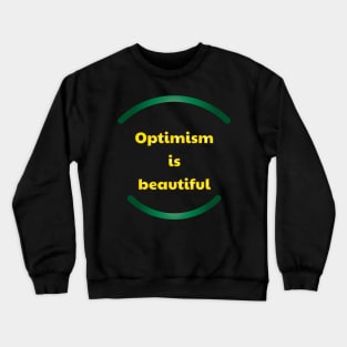 Optimism is beautiful EN Crewneck Sweatshirt